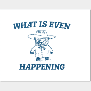 What Is Even Happening? Retro Bear Cartoon, Vintage Cartoon Bear, Aesthetic T Shirt, Graphic T Shirt, Unisex Posters and Art